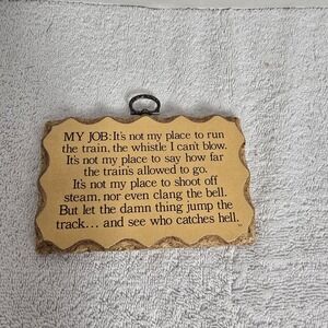 Vintage Paula's Wooden Mottos Sign "Train Job  Catches Hell" Saying Wall Hanging